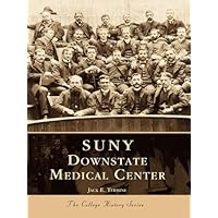 SUNY Downstate Medical Center (Campus History) SUNY Downstate Medical Center (Campus History) Kindle Paperback