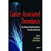 Cancer-Associated Thrombosis: New Findings in Translational Science, Prevention, and Treatment Cancer-Associated Thrombosis: New Findings in Translational Science, Prevention, and Treatment Hardcover Paperback