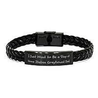Motivational Italian Greyhound Dog Gifts, I Just Want to Be a Stay at, Epic Braided Leather Bracelet For Pet Lovers From Friends, Gifts for Italian greyhound dogs, Best gifts for Italian greyhound