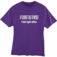 of Course I Talk to Myself I Need Expert Advice Funny T-Shirt