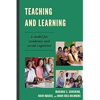Teaching and Learning: A Model for Academic and Social Cognition Teaching and Learning: A Model for Academic and Social Cognition Kindle Hardcover Paperback
