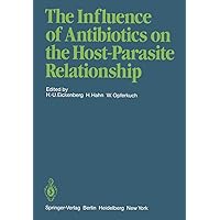 The Influence of Antibiotics on the Host-Parasite Relationship The Influence of Antibiotics on the Host-Parasite Relationship Paperback