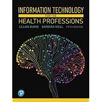 Information Technology for the Health Professions Information Technology for the Health Professions Paperback eTextbook