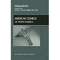 Osteoarthritis, An Issue of Medical Clinics (Volume 93-1) (The Clinics: Internal Medicine, Volume 93-1) Osteoarthritis, An Issue of Medical Clinics (Volume 93-1) (The Clinics: Internal Medicine, Volume 93-1) Hardcover