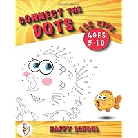 Connect the Dots for Kids Ages 5-10: Dot-to-Dot Puzzle is a Workbook for Kids Designed to Learn in a Fun Way. Book for Kids: Preschool, Elementary School, Toddlers, Boys and Girl. Connect the Dots for Kids Ages 5-10: Dot-to-Dot Puzzle is a Workbook for Kids Designed to Learn in a Fun Way. Book for Kids: Preschool, Elementary School, Toddlers, Boys and Girl. Paperback