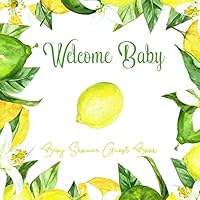 Baby Shower Guest Book: Lemon Rustic Yellow and Green Theme, Welcome Baby Sign in Guestbook with predictions, advice for parents, wishes, gift log, address & photo, Memory Keepsake (Pregnancy Gifts) Baby Shower Guest Book: Lemon Rustic Yellow and Green Theme, Welcome Baby Sign in Guestbook with predictions, advice for parents, wishes, gift log, address & photo, Memory Keepsake (Pregnancy Gifts) Paperback