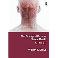 The Biological Basis of Mental Health The Biological Basis of Mental Health Paperback