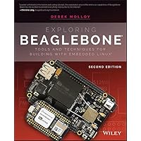 Exploring BeagleBone: Tools and Techniques for Building with Embedded Linux Exploring BeagleBone: Tools and Techniques for Building with Embedded Linux Kindle Paperback