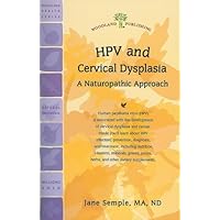 HPV and Cervical Dysplasia: A Naturopathic Approach (Woodland Health Series) HPV and Cervical Dysplasia: A Naturopathic Approach (Woodland Health Series) Paperback