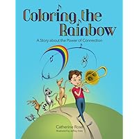Coloring the Rainbow: A Story about the Power of Connection