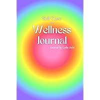 Self Care and Wellness Journal for Girls and Women - Enhance Your Wellness Journey With Self Care And Journaling: Nurturing Your Journey: Embrace ... Journaling for Personal Enrichment and Growth