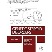 Genetic Steroid Disorders: Chapter 3B. The History of Prenatal Diagnosis of Congenital Adrenal Hyperplasia