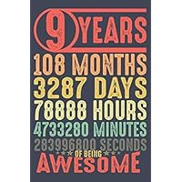 9 Years of Being Awesome: 9th Birthday Lined Notebook Journal for 9 year Old Boys Girls Bday Gift / Greeting Card Alternative