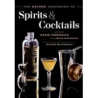 The Oxford Companion to Spirits and Cocktails The Oxford Companion to Spirits and Cocktails Hardcover Kindle