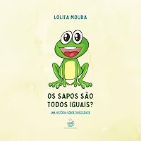 Os sapos são todos iguais?: Uma história sobre diversidade (Portuguese Edition)