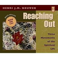 Reaching Out: Three Movements of the Spiritual Life Reaching Out: Three Movements of the Spiritual Life Paperback Kindle Hardcover Audio CD