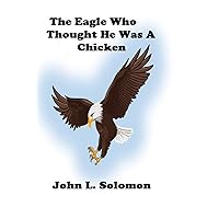 The Eagle Who Thought He Was A Chicken