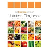 The Exercise Coach: Nutrition Playbook The Exercise Coach: Nutrition Playbook Paperback Kindle