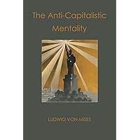 The Anti-Capitalistic Mentality The Anti-Capitalistic Mentality Paperback Audible Audiobook Kindle Hardcover