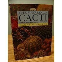 The World of Cacti: How to Select from and Care for over 1000 Species The World of Cacti: How to Select from and Care for over 1000 Species Hardcover