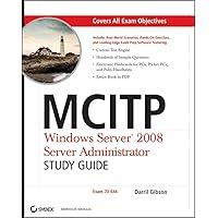 MCITP: Windows Server 2008 Server Administrator Study Guide: (Exam 70-646) MCITP: Windows Server 2008 Server Administrator Study Guide: (Exam 70-646) Paperback