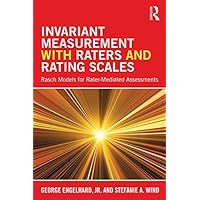 Invariant Measurement with Raters and Rating Scales: Rasch Models for Rater-Mediated Assessments Invariant Measurement with Raters and Rating Scales: Rasch Models for Rater-Mediated Assessments Kindle Hardcover Paperback