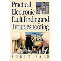 Practical Electronic Fault-Finding and Troubleshooting Practical Electronic Fault-Finding and Troubleshooting eTextbook Paperback