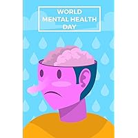 World Mental Health Day: Lined Notebook Journal - For World Mental Health Day - Novelty Themed Gifts