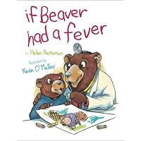 If Beaver Had A Fever If Beaver Had A Fever Kindle Hardcover Paperback