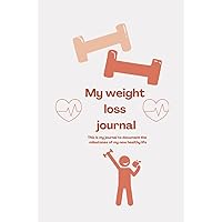 My weight loss journal My weight loss journal Hardcover