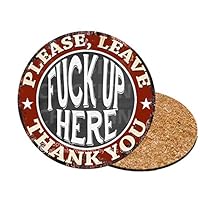 6 of Set Please Leave Fuck UP HERE Thank You Round MDF Coasters Rustic Shabby Vintage Style Retro Kitchen Bar Pub Coffee Shop Man cave Garage Mother's Day Father's Day Housewarming Funny Gift Ideas