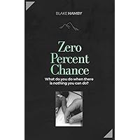 Zero Percent Chance Zero Percent Chance Paperback