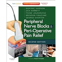 Peripheral Nerve Blocks and Peri-Operative Pain Relief: Peripheral Nerve Blocks and Peri-Operative Pain Relief : ExpertConsult Online and Print (Expert Consult Title: Online + Print) Peripheral Nerve Blocks and Peri-Operative Pain Relief: Peripheral Nerve Blocks and Peri-Operative Pain Relief : ExpertConsult Online and Print (Expert Consult Title: Online + Print) Kindle Hardcover