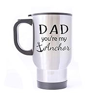 Travel Mug Dad You're My Anchor Stainless Steel Mug With Handle Warm Hands Travel Coffee/Tea/Water Mug, Silver Family Friends Gifts 14 oz