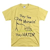 Shirt Funny I'm Mowin' They're Hatin' Yardwork Lawn Mower Unisex Heavy Cotton Tee