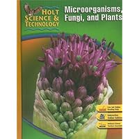 Holt Science & Technology: Microorganisms, Fungi, and Plants Short Course A Holt Science & Technology: Microorganisms, Fungi, and Plants Short Course A Hardcover
