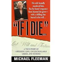 If I Die...: A True Story of Obsessive Love, Uncontrollable Greed, and Murder (St. Martin's True Crime Library) If I Die...: A True Story of Obsessive Love, Uncontrollable Greed, and Murder (St. Martin's True Crime Library) Paperback Kindle Audible Audiobook