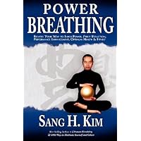 Power Breathing: Breathe Your Way to Inner Power, Stress Reduction, Performance Enhancement, Optimum Health & Fitness Power Breathing: Breathe Your Way to Inner Power, Stress Reduction, Performance Enhancement, Optimum Health & Fitness Kindle Paperback