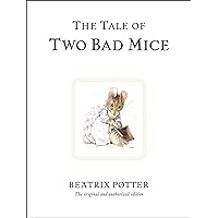 The Tale of Two Bad Mice (Peter Rabbit) The Tale of Two Bad Mice (Peter Rabbit) Hardcover Kindle