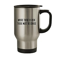 Where There Is Risk There Must Be Choice - Stainless Steel 14oz Travel Mug, Silver