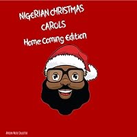 Nigerian Christmas Carols - Home Coming Edition (Live) Nigerian Christmas Carols - Home Coming Edition (Live) MP3 Music
