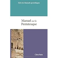 Manuel sur le Pentateuque (Manuels apostoliques) (French Edition) Manuel sur le Pentateuque (Manuels apostoliques) (French Edition) Paperback Kindle