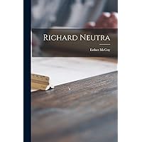 Richard Neutra Richard Neutra Paperback Hardcover