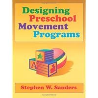 Designing Preschool Movement Programs Designing Preschool Movement Programs Paperback
