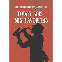 TODAS SOIS MIS FAVORITAS. REGISTRO DE CANCIONES: Diario para escribir las letras de tus canciones preferidas. Colócalas en el género que pertenece ... (17,8X25,5CM/7X10 PULGADAS) (Spanish Edition)