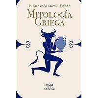 El libro más completo de Mitología Griega (Spanish Edition) El libro más completo de Mitología Griega (Spanish Edition) Paperback Kindle