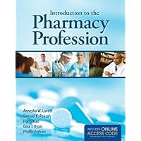 Introduction To The Pharmacy Profession by Annesha W. Lovett (2013-02-11) Introduction To The Pharmacy Profession by Annesha W. Lovett (2013-02-11) Paperback Mass Market Paperback
