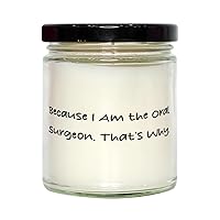 Oral Surgeon Gifts for Men Women, Because I Am The Oral Surgeon. That's Why, Surprise Oral Surgeon Scent Candle, from Friends, Candles That Smell Like Food, Funny Scented Candles, Gag Gift Candles,
