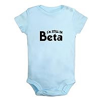 I'm Still In Beta Funny Rompers Newborn Baby Bodysuits Infant Jumpsuits Novelty Outfits Clothes
