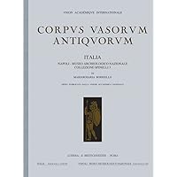 Corpus Vasorum Antiquorum Italia, 78: Napoli, Museo Nazionale. Collezione Spinelli 3. Fasc. LXXVI (Italian Edition)